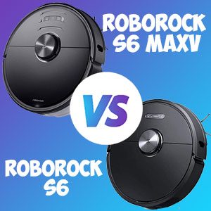 Roborock S6 vs S6 MaxV