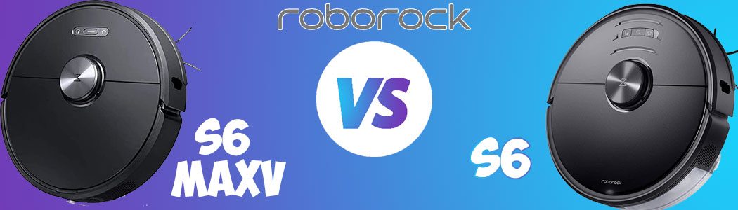 Roborock S6 vs. S6 MaxV