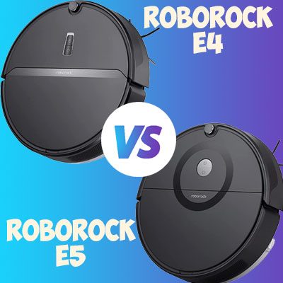 Roborock E4 vs. E5: Similarities and Differences Explained