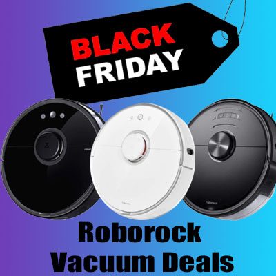 Best Roborock Black Friday Deals 2022 Save up to 44% OFF