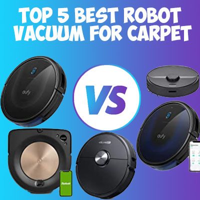 Top 5 Best Robot Vacuum Cleaners for Carpet in 2021?