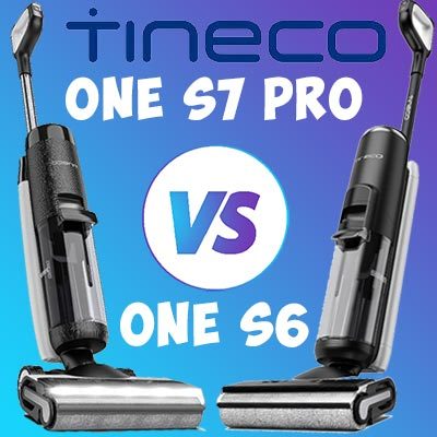 Tineco S6 or S7 – Comparison Review